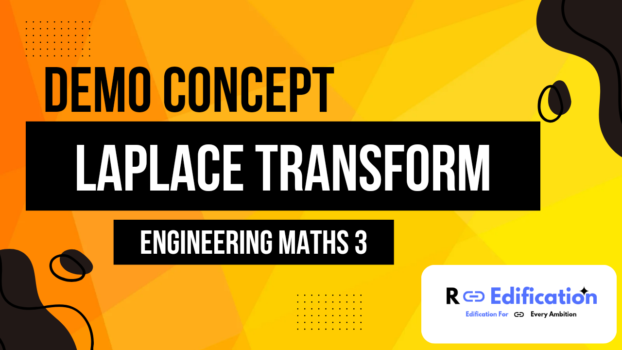 Laplace Transform (Engineering Maths – 3)