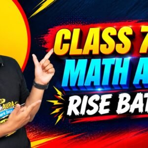 CLASS 7TH MATH AURA (RISE BATCH) 2027